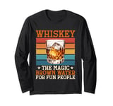 Whiskey The Magic Brown Water For Fun People Long Sleeve T-Shirt