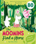 The Moomins Find a Home: A PopUp Adventure  Based on Tove Jansson&#039;s first Moomin story, The Moomins and the Great Flood