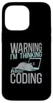 iPhone 14 Pro Max Warning I'm Thinking About Coding Computer Programming Case