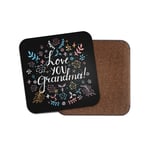 1 x Love You Grandma Coaster - Granny Gran Flowers Garden Gift #29287