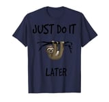 Just do it later - sloth / easy going fashion T-Shirt