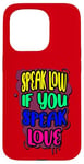 iPhone 15 Pro Speak Low Love Much Ado About Nothing Quotation Shakespeare Case