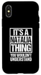 iPhone X/XS It's A Natalia Thing You Wouldn't Understand First Name Case