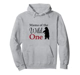 Mama of the Wild One Lumberjack Forest Baby 1st Birthday Pullover Hoodie