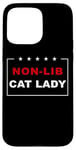 Coque pour iPhone 15 Pro Max Non-Lib Cat Lady – Funny Anti-Woke USA