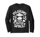 Thanksgiving Alien UFO UAP Pilgrims from Outer Space Long Sleeve T-Shirt