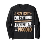 Size Isn't Everything Exhibit A the Piccolo Piccolo Long Sleeve T-Shirt