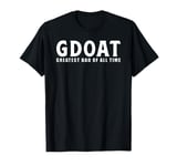 GDOAT Greatest Dad Of All Time Fathers Day Blooper T-Shirt