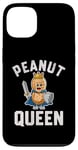 iPhone 13 PEANUT QUEEN FUNNY WARRIOR FOR PEANUT LOVERS Case