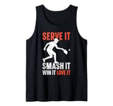 Serve It Smash It Win It Love It Pickelball Tank Top