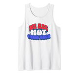 We're Not Going Back Vote 2024 Democracy Election President Tank Top