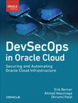 DevSecOps in Oracle Cloud  Securing and Automating Oracle Cloud Infrastructure