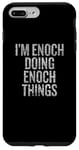 iPhone 7 Plus/8 Plus I'm Enoch Doing Enoch Things Funny Vintage Case