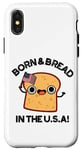 Coque pour iPhone X/XS Jeu de mots « Born And Bread in the USA »