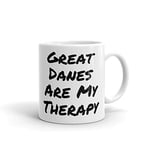 11oz Ceramic Mug, Coffee Novelty Mug, Novelty Dog Animal Drink Mug, Great Danes are My Therapy Mug, Custom Gift for Her, Gift for Him