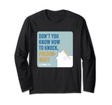 Home Alone Quote “Don’t You Know How to Knock, Phlegm-Wad?” Long Sleeve T-Shirt