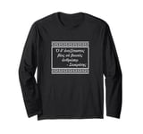 An Unexamined Life Is Not Worth Living in Greek Socrates Long Sleeve T-Shirt