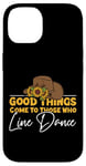 iPhone 14 Line Dancing Dance Teacher Good Things Come To Those Who Case