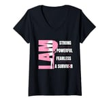 Womens I Am Strong Powerful Fearless Pink Breast Cancer Survivor V-Neck T-Shirt