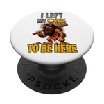 I Left My Cave To Be Here Man Cave Caveman Funny Husband PopSockets Adhesive PopGrip