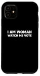 Coque pour iPhone 11 I'm Woman Watch Me Vote