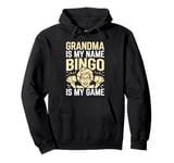 Grandma Is My Name Bingo Is My Game Pullover Hoodie