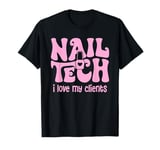 Cute I Love My Clients Cute Nail Tech Manicure Pedicure T-Shirt