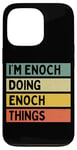 iPhone 13 Pro I'm Enoch Doing Enoch Things Funny Personalized Quote Case