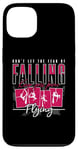 iPhone 13 Don't Let The Fear Of Falling Keep You Aerial Hoop Aerialist Case