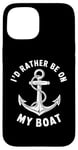 Coque pour iPhone 15 I Don't Need Therapy Boat Cruise Yacht