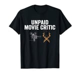 Funny Film Studies Student Cinema Movie Unpaid Movie Critic T-Shirt