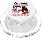 Line Dancing Dance Teacher I'm Done Adulting Let's Go Line PopSockets PopGrip for MagSafe