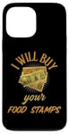 iPhone 13 Pro Max FUNNY COUPONER I WILL BUY YOUR FOOD STAMPS GANGSTER OG 80s Case