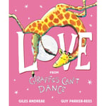 Love from Giraffes Can't Dance (inbunden, eng)