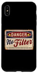 Coque pour iPhone XS Max Funny Warning No Filter Vintage Danger Sign Funny Filter