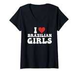 Womens I Love Brazilian Girls I Heart Brazilian Girls Funny V-Neck T-Shirt