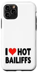 iPhone 11 Pro I Love Hot Bailiffs - Heart - Court Jury Judge Law Lawyer Case