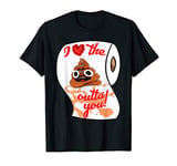 Cute Valentines Day Funny Romantic Gift For Her / Him Rude T-Shirt