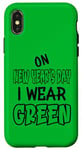 iPhone X/XS On New Year´s Day I wear green. Funny quotes with green Case