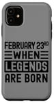 iPhone 11 February 23 Bday February 23rd Birthday Gift Case