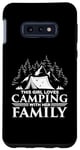 Galaxy S10e This Girl Loves Camping with her Family - Tent Women Camping Case