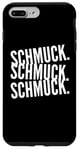 iPhone 7 Plus/8 Plus Funny One Word Quote Of Schmuck Case