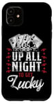 iPhone 11 Poker Vintage Up All Night To Get Lucky Case