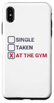 iPhone XS Max Single Taken At The Gym Funny Bodybuilding Quote Case