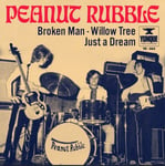 Peanut Rubble  Willow Tree / Broken Man / Just A Dream  LP/Vinyl