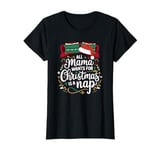 All mama wants for christmas is a nap, tired mom christmas T-Shirt