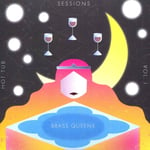 Brass Queens  Hot Tub Sessions 1  CD