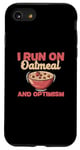 iPhone SE (2020) / 7 / 8 I Run On Oatmeal And Optimism Funny Oatmeal Cereal Breakfast Case