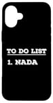 iPhone 16 Plus To Do List Nada nothing funny retirement Case