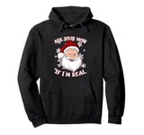 ASK YOUR MOM IF I'M REAL Funny Naughty Winking Santa Claus Pullover Hoodie